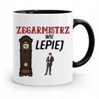 Kubek Czarny Dla Zegarmistrza Wie Lepiej Prezent Z Nadrukiem Ze Zdjęciem