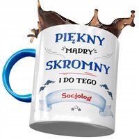 Kubek Błękitny Dla Socjologa Piękny Mądry Skromny Z Nadrukiem Ze Zdjęciem
