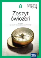 Spotkania z fizyką Zeszyt ćwiczeń do fizyki dla klasy 8 szkoły podstawowej
