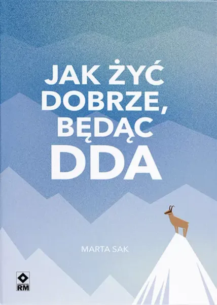 Jak dobrze żyć będąc DDA zdjęcie 1