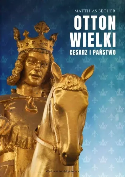 Otton Wielki. Cesarz i państwo zdjęcie 1