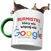 Kubek Zielony Dla Burmistrza Wie Więcej Niż Z Nadrukiem Ze Zdjęciem