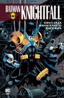Krucjata Mrocznego Rycerza Batman Knightfall Tom 3