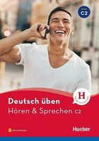 DEUTSCH UBEN. HOREN & SPRECHEN C2 HUEBER ANNELI BILLINA