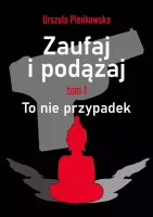 Zaufaj i podążaj. To nie przypadek
