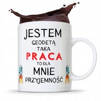 Kubek Prezent Geodety Taka Praca To Przyjemność Z Nadrukiem Ze Zdjęciem