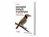 INŻYNIERIA DANYCH W PRAKTYCE JOE REIS, MATT HOUSLEY