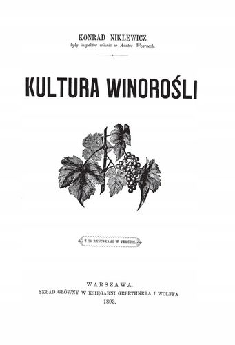 Kultura winorośli Konrad Niklewicz reprint 1893 na Arena.pl