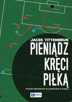 Tittenbrun Pieniądz kręci piłką Stosunki