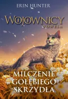 Wojownicy. Tom 6. Milczenie Gołębiego Skrzydła