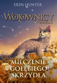 Wojownicy. Tom 6. Milczenie Gołębiego Skrzydła