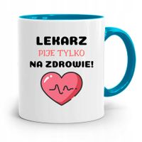 Kubek Błękitny Dla Doktora Pije Tylko Na Zdrowie Z Nadrukiem Ze Zdjęciem