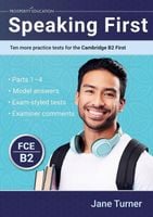 Speaking First. Ten More Practice Tests for the Cambridge B2 First