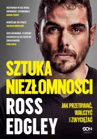 Sztuka Niezłomności. Jak Przetrwać, Walczyć I Zwyciężać