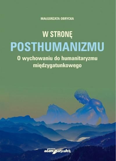 W stronę posthumanizmu Małgorzata Obrycka zdjęcie 1