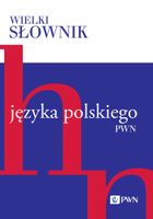 Wielki słownik języka polskiego. H-N Praca zbiorowa