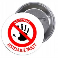 Przypinki buttony NIE DOTYKAĆ JESTEM JUŻ ZAJĘTY