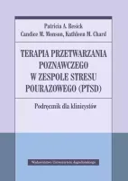 Terapia przetwarzania poznawczego w zespole stresu pourazowego (PTSD)