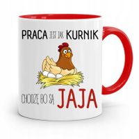 Kubek Czerwony Śmieszny Zabawny Praca Jak Kurnik Z Nadrukiem Ze Zdjęciem