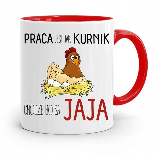 Kubek Czerwony Śmieszny Zabawny Praca Jak Kurnik Z Nadrukiem Ze Zdjęciem zdjęcie 1