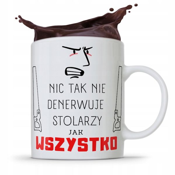 Kubek Prezent Dla Stolarza Denerwuje Wszystko Z Nadrukiem Ze Zdjęciem zdjęcie 1