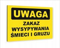 Tabliczka znak informacyjny 30x20 UWAGA ZAKAZ WYSYPYWANIA ŚMIECI I GRUZU