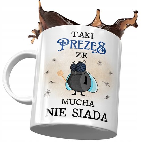 Kubek Dla Prezesa Taki Prezes Że Mucha Nie Siada Z Nadrukiem Ze Zdjęciem na Arena.pl