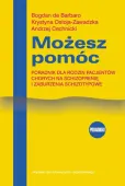 Możesz Pomóc. Poradnik Dla Rodzin Pacjentów Chorych Na Schizofrenię