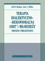 Terapia dialektyczno-behawioralna (DBT) młodzieży. Trening umiejętności