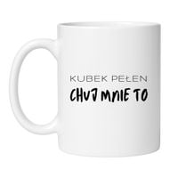 KUBEK "KUBEK PEŁEN CHUJ MNIE TO"