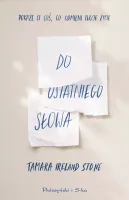 Do ostatniego słowa Tamara Ireland Stone - smutna opowieść young adult