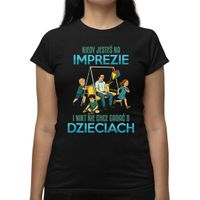 Kiedy jesteś na imprezie i nikt nie chce rozmawiać o dzieciach KOSZULKA