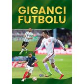 Giganci Futbolu Album dla Fanów Piłki Nożnej 240 Stron