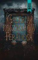 Galeria koszmarów feranosa