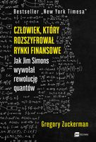 Człowiek, który rozszyfrował rynki finansowe. Jak Jim Simons wywołał rewol…