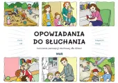 Opowiadania do słuchania. Ćwiczenia percepcji słuchowej dla dzieci