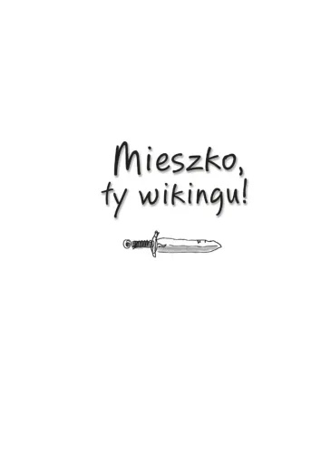 Ale historia... Tom 1. Mieszko, ty wikingu! na Arena.pl