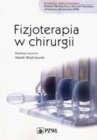 Fizjoterapia w chirurgii - red.Marek Woźniewski