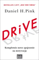 Drive. Kompletnie nowe spojrzenie na motywację