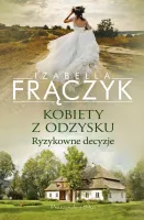 Ryzykowne decyzje - Kontynuacja bestsellerowej powieści Kobiety z odzysku