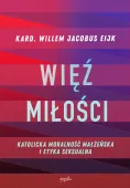 Więź miłości. Katolicka moralność małżeńska i etyka seksualna