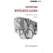 Historyczna wspólnota słowa. Rozważania z teorii historii