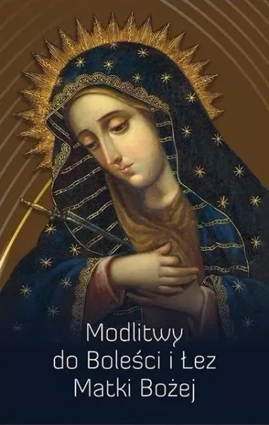 Modlitwy do Boleści i Łez Matki Bożej zdjęcie 1