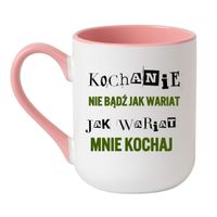 KUBEK „KOCHANIE, NIE BĄDŹ JAK WARIAT, JAK WARIAT MNIE KOCHAJ” Wzór - Elegant Coffee Różowy 330 ml
