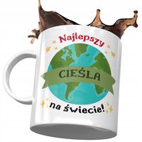 Dla Cieśli Kubek Na Urodziny Imieniny Na Prezent Z Nadrukiem Ze Zdjęciem