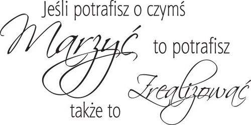 200 100CM NAKLEJKA JEŚLI POTRAFISZ O CZYMŚ MARZYĆ ŚCIENNY na Arena.pl