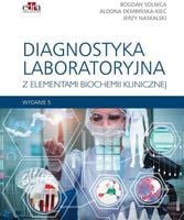DIAGNOSTYKA LABORATORYJNA Z ELEMENTAMI BIOCHEMII KLINICZNEJ WYD. 5