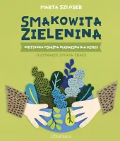 Smakowita zielenina. Nietypowa książka kucharska dla dzieci