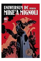 UNIWERSUM DC WEDŁUG MIKE`A MIGNOLI PRACA ZBIOROWA