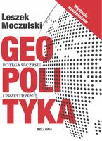 Geopolityka (wydanie uzupełnione) Leszek Moczulski